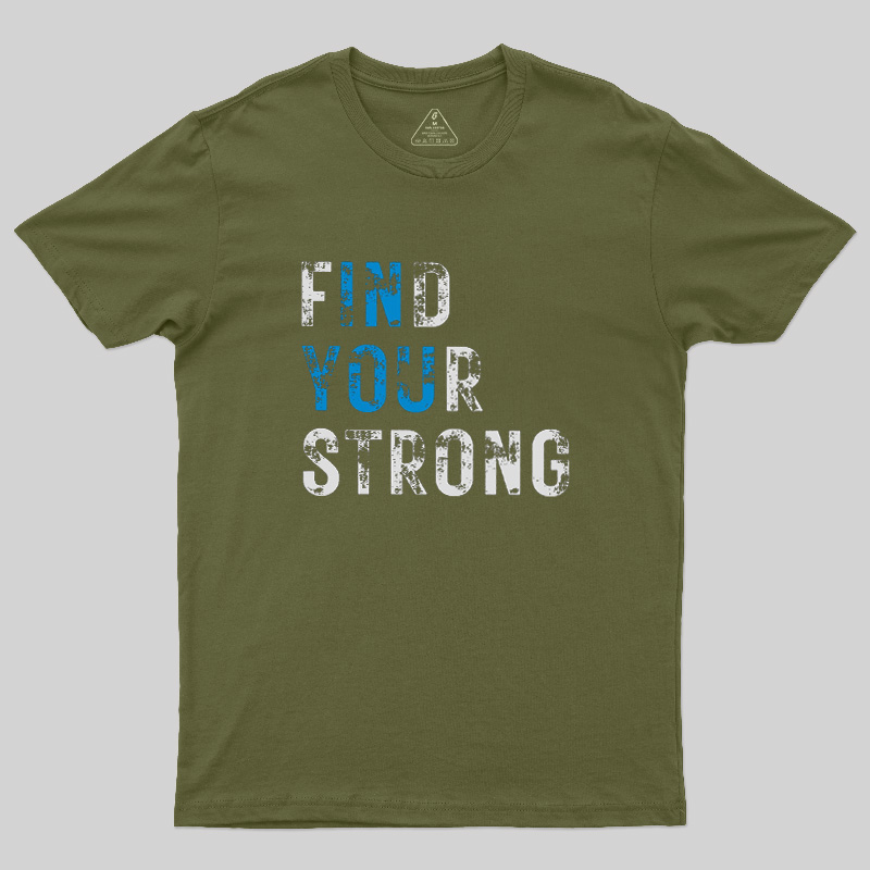 Find Your Strong Geek T-Shirt