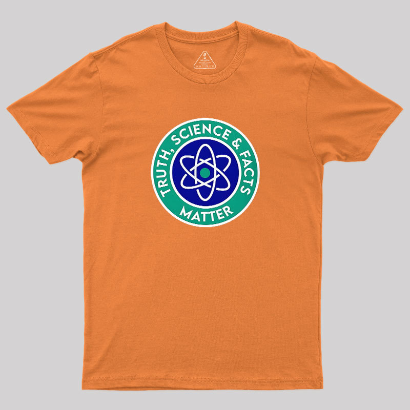 Truth, Science & Facts Matter Geek T-Shirt
