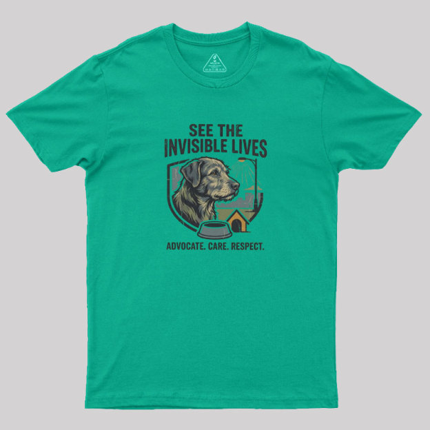 See The Invisible Lives Geek T-Shirt