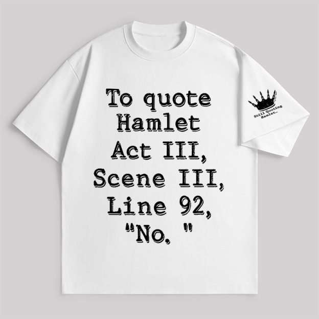 To Quote Hamlet Unisex Oversized T-shirt
