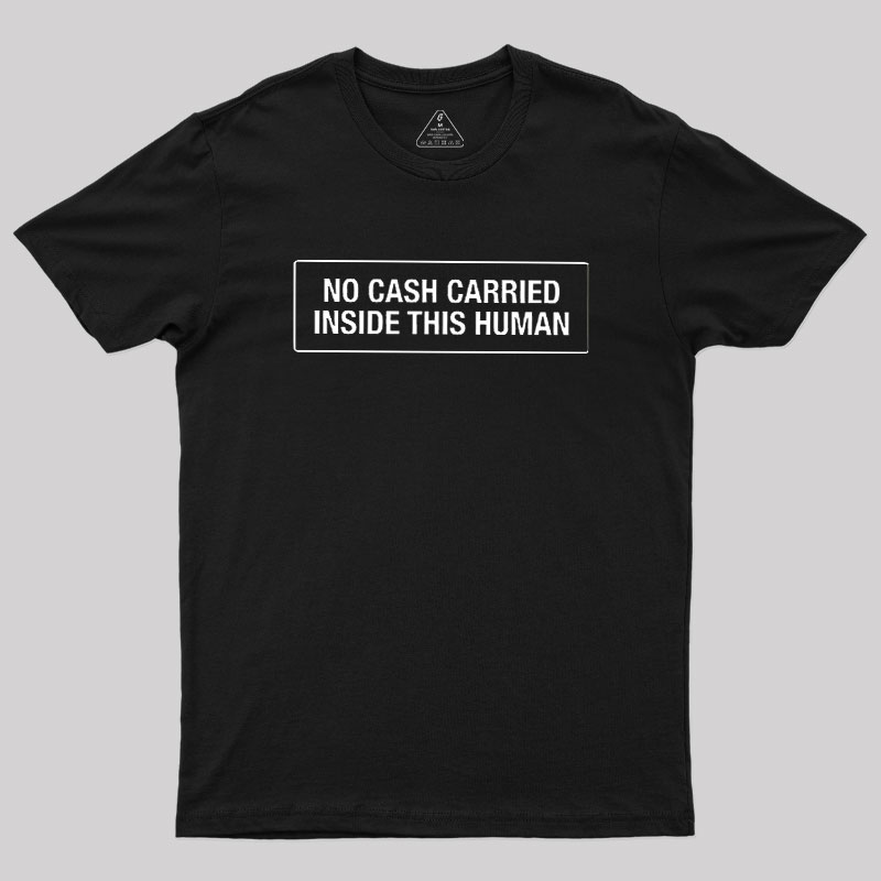 No Cash Carried Geek T-Shirt