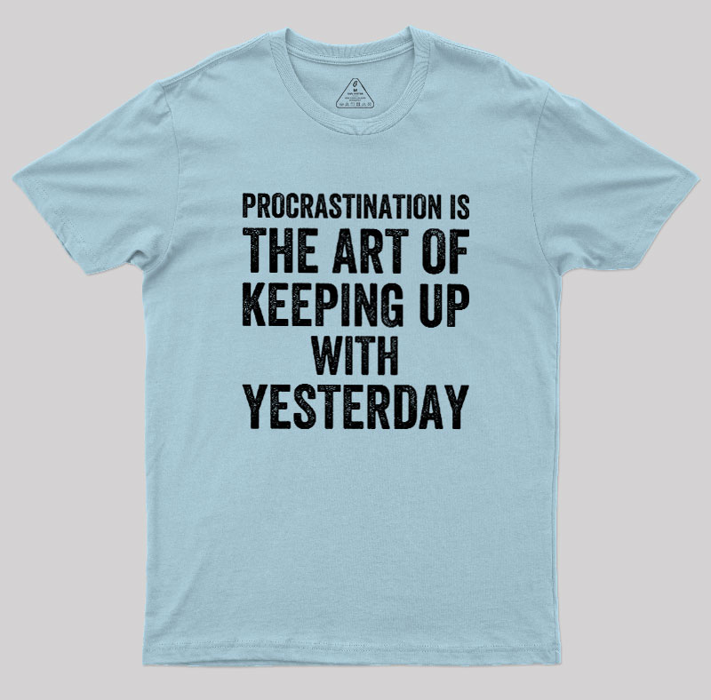 Procrastination Art Geek T-Shirt