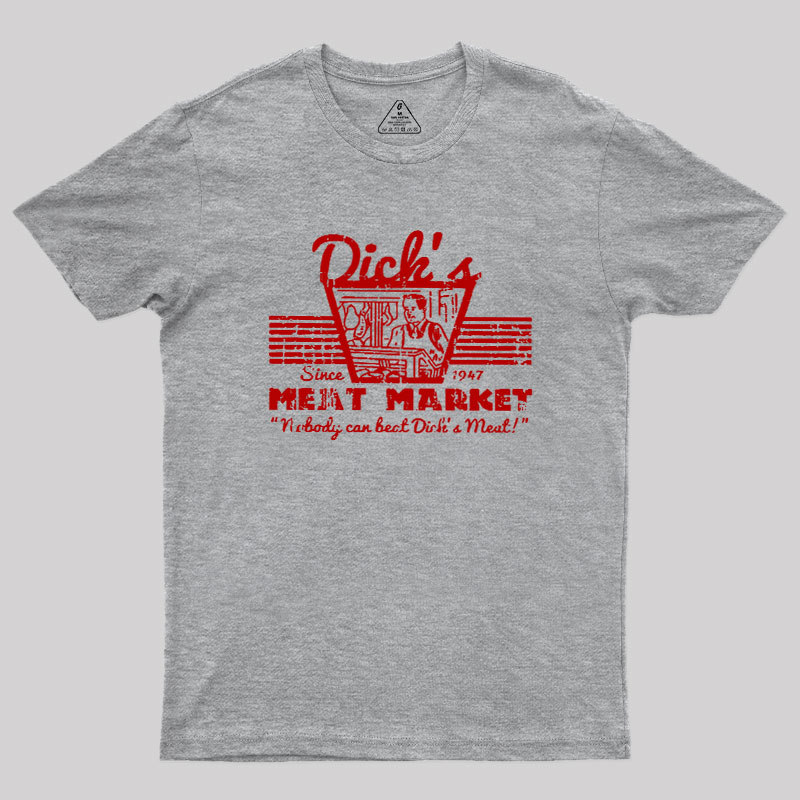 Dicks Meat Market Geek T-Shirt