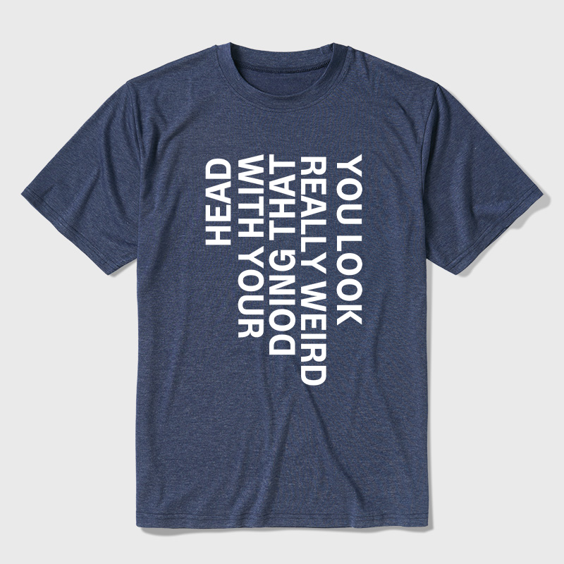 You Look Really Weird Ultra Soft Heather Tee