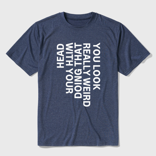 You Look Really Weird Ultra Soft Heather Tee