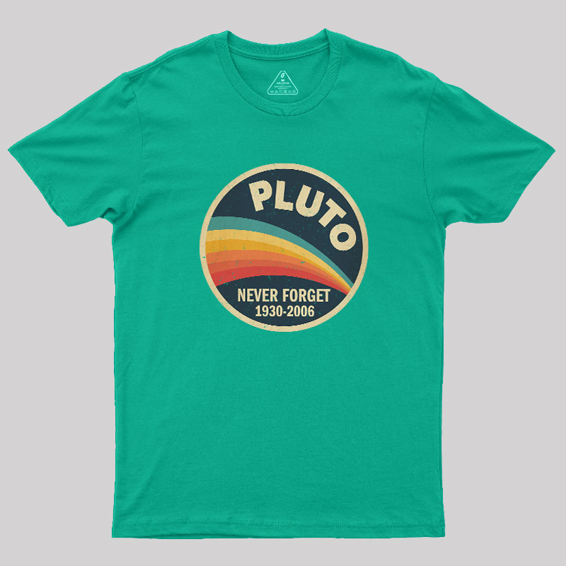 Never Forget Planet Pluto Geek T-Shirt