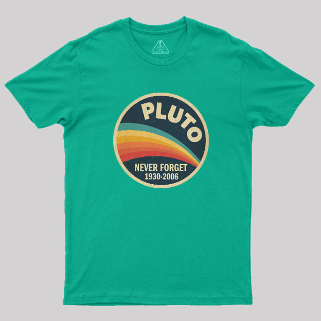 Never Forget Planet Pluto Geek T-Shirt