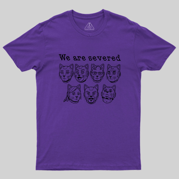 Mechanical Cat We Are Severed Geek T-Shirt