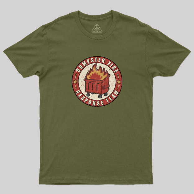 Dumpster Fire Response Team Geek T-Shirt