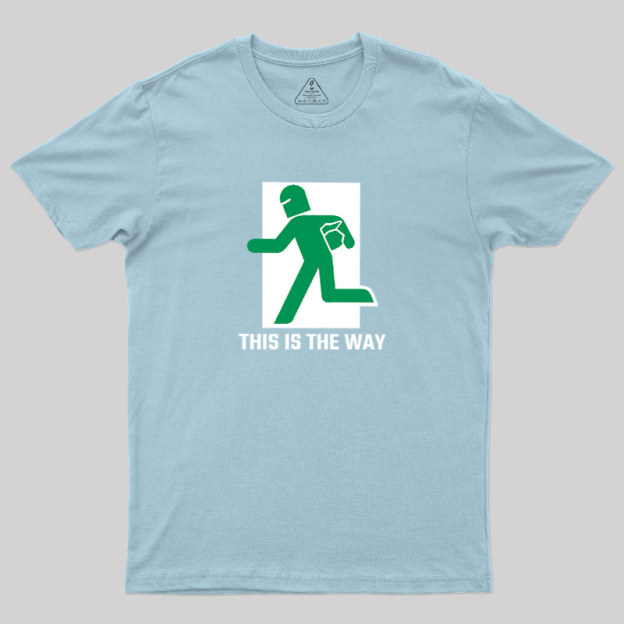 This Is The Way Geek T-Shirt
