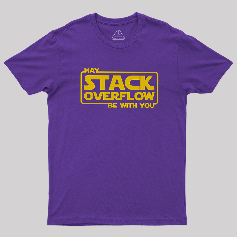 My Stack Overflow Be With You Geek T-Shirt