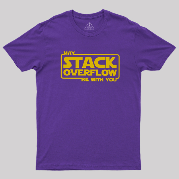 My Stack Overflow Be With You Geek T-Shirt