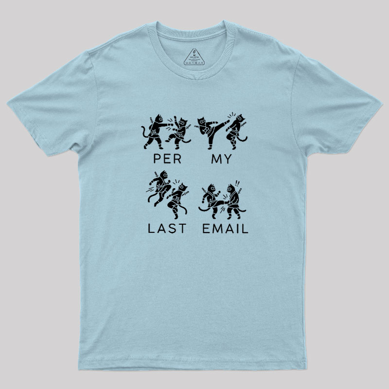 Per My Last Email Geek T-Shirt