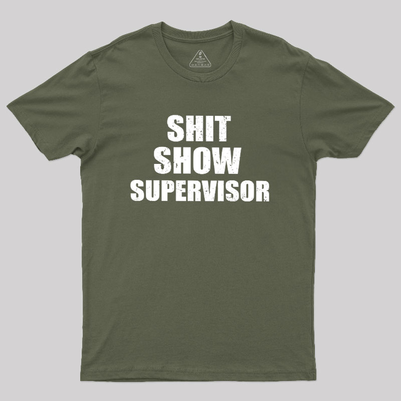 Shit Show Supervisor Geek T-Shirt