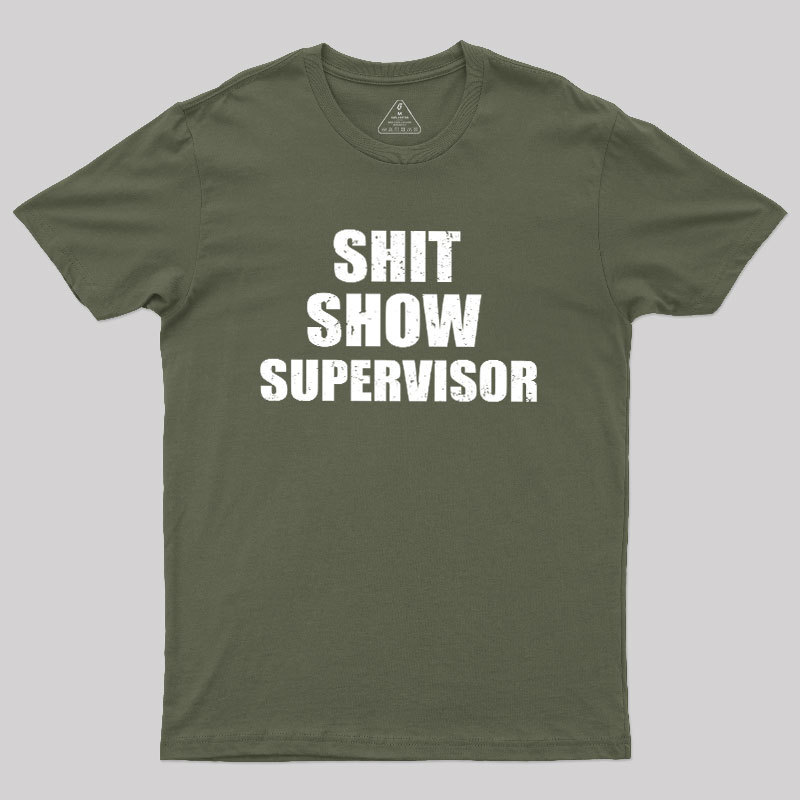 Shit Show Supervisor Geek T-Shirt