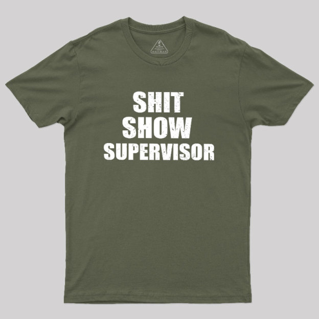 Shit Show Supervisor Geek T-Shirt