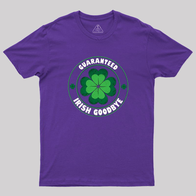 Guaranteed Irish Goodbye Geek T-Shirt
