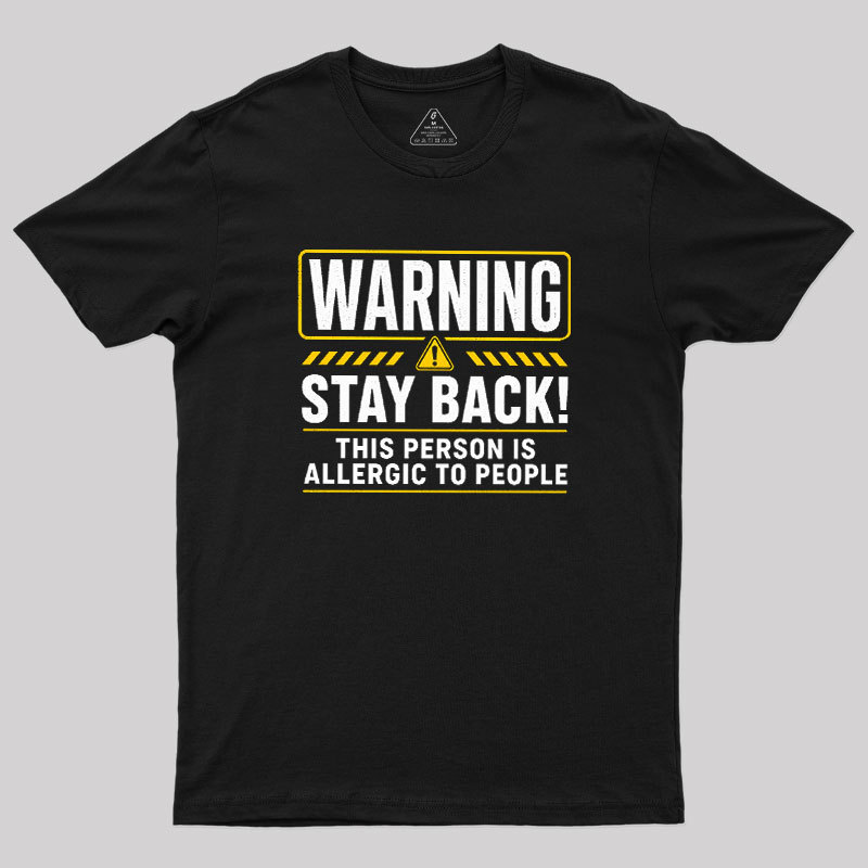 Stay Back, Allergic to People Geek T-Shirt