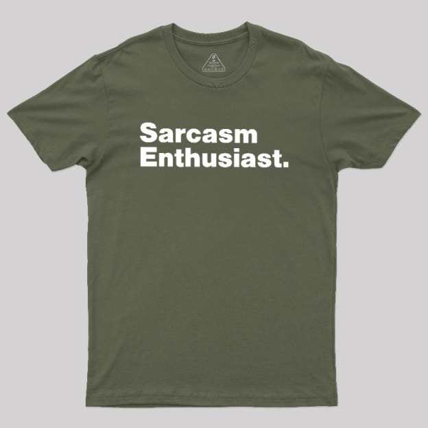 Sarcasm Enthusiast Geek T-Shirt