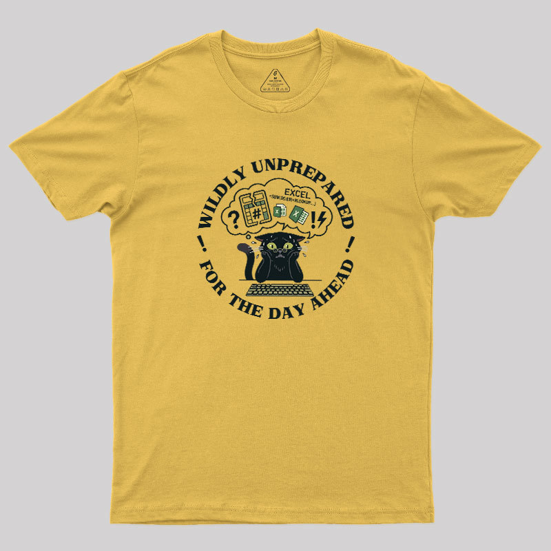 Wildly Unprepared Geek T-Shirt