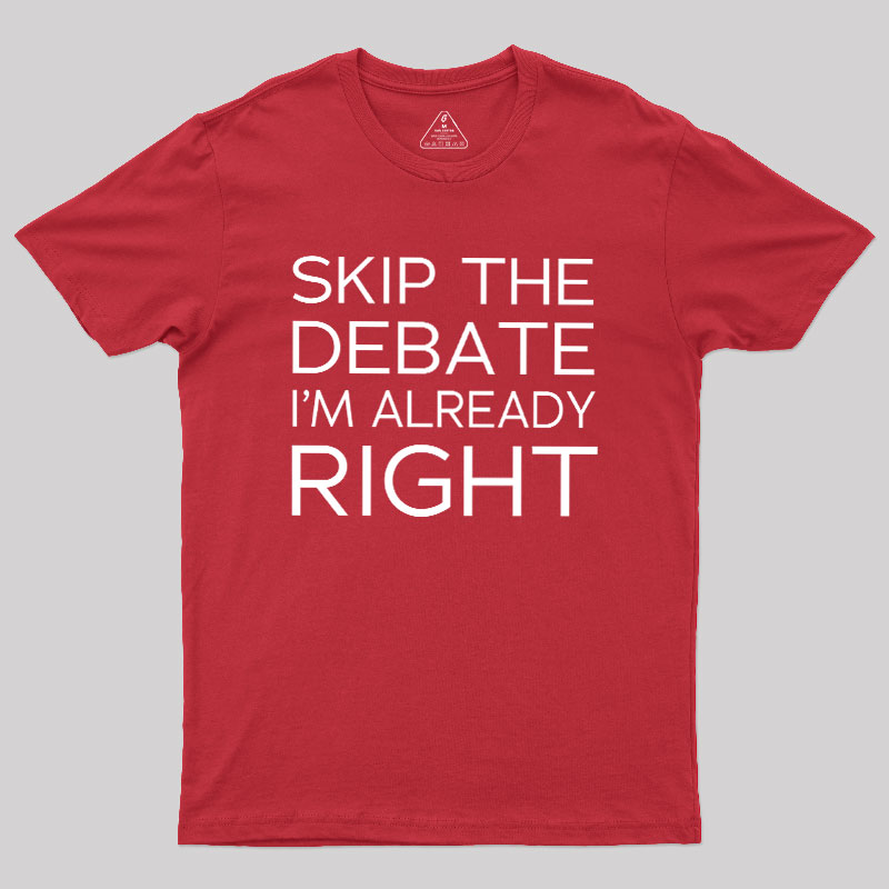 Skip the Debate Geek T-Shirt