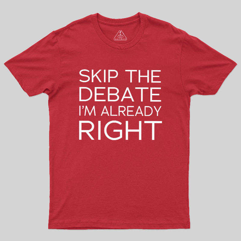 Skip the Debate Geek T-Shirt