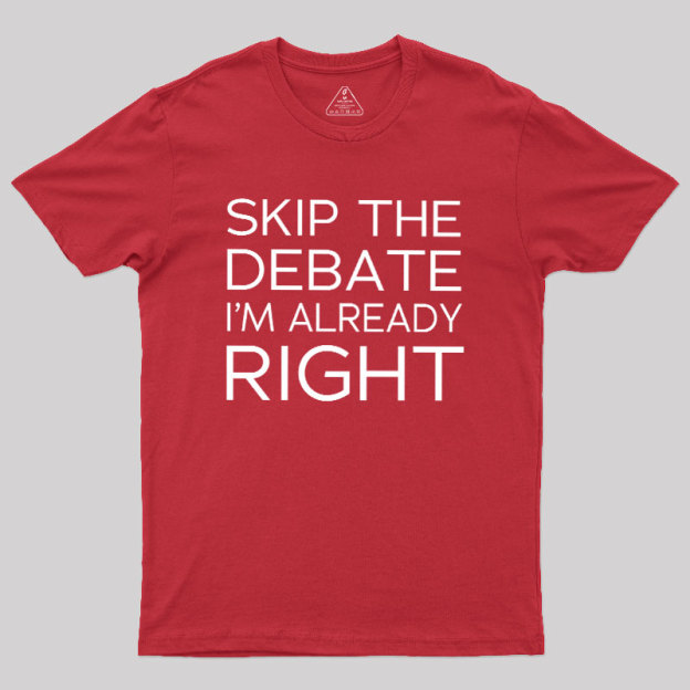 Skip the Debate Geek T-Shirt