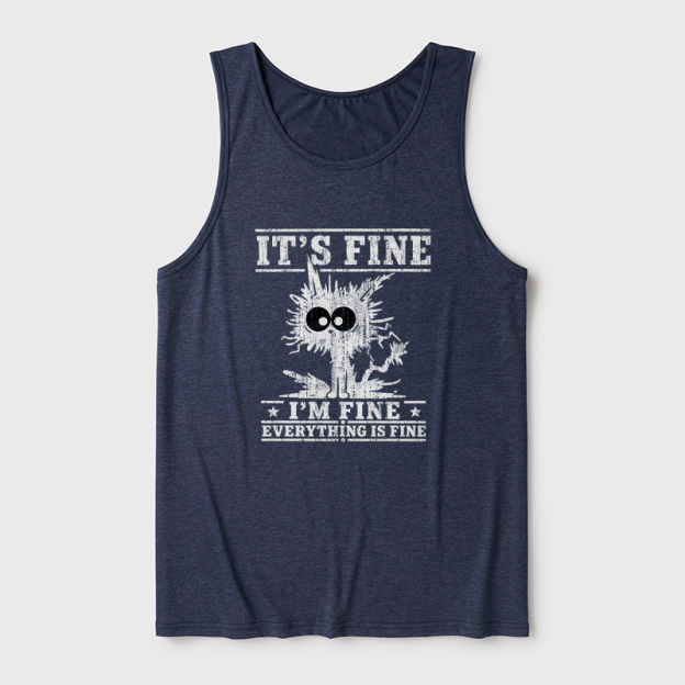 It's Fine I'm Fine Everything Is Fine Ultra Soft Heather Tank