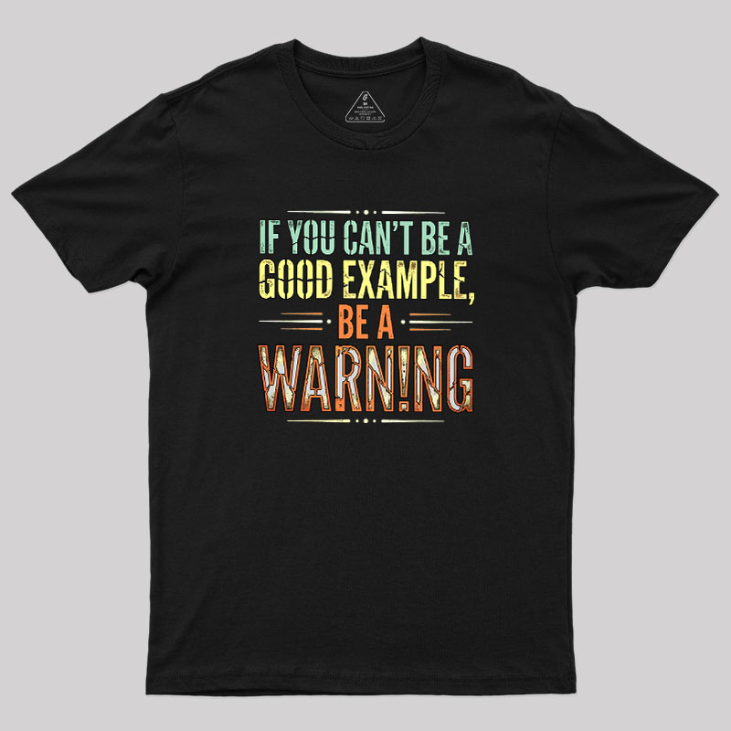 The?Warning?Quote Geek T-Shirt