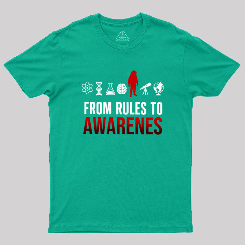 From Rules To Awarenes Geek T-Shirt