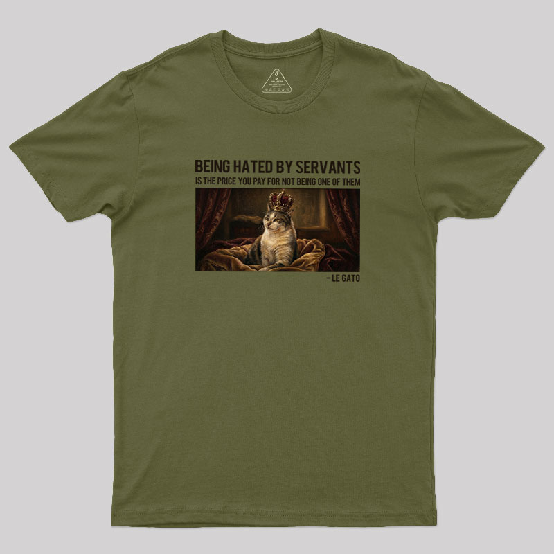 The Servants Hate Me Geek T-Shirt