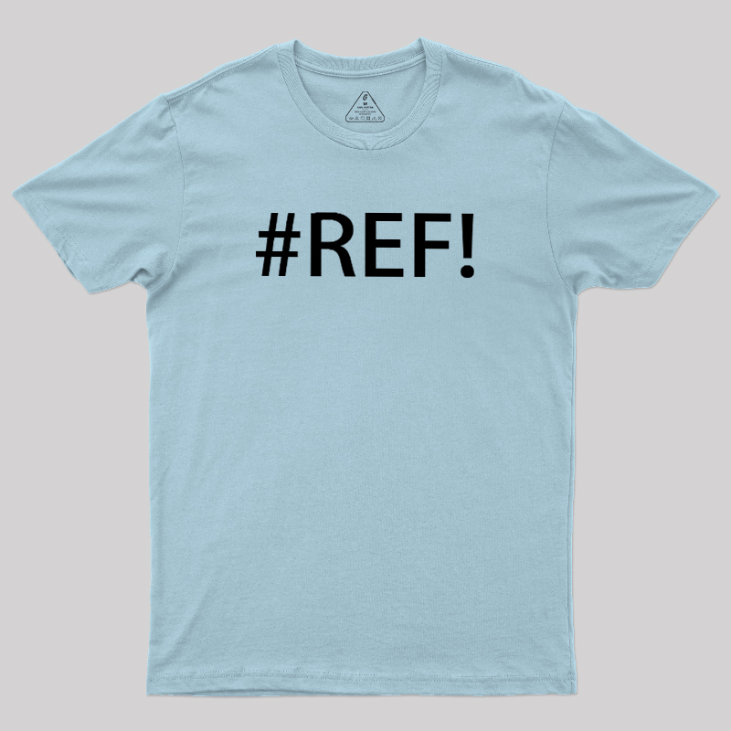 #REF! Geek T-Shirt