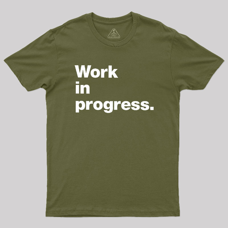 Work In Progress Geek T-Shirt