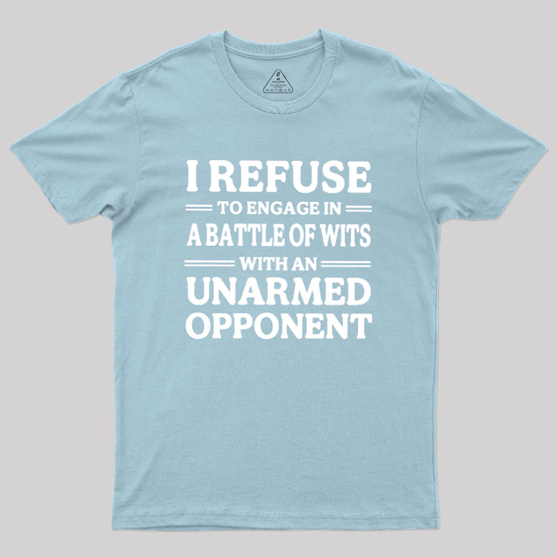 Unarmed Opponent Geek T-Shirt