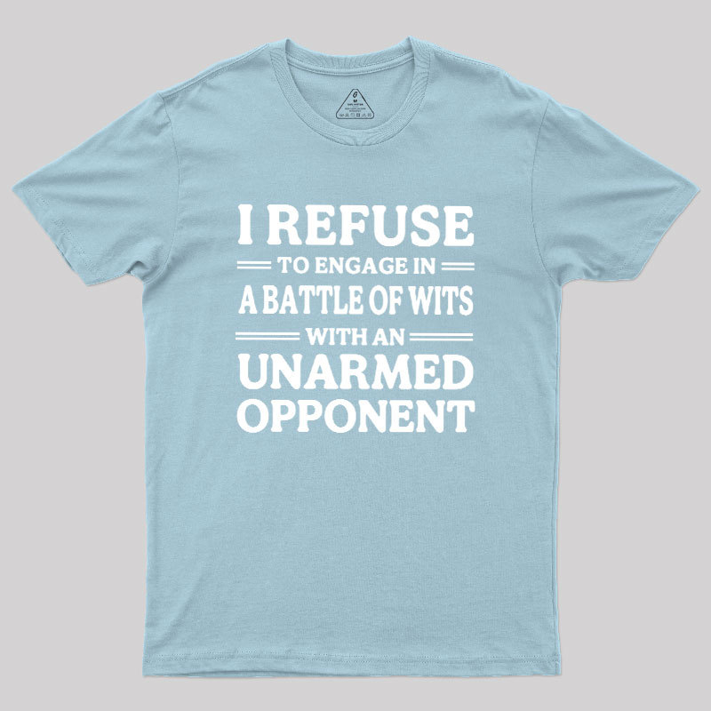 Unarmed Opponent Geek T-Shirt