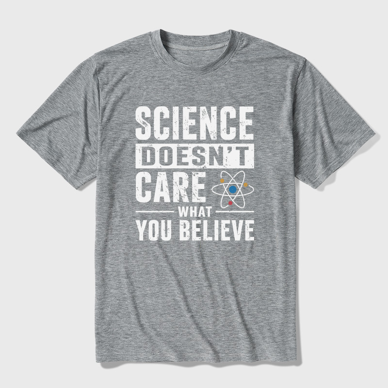 Science Doesn't Care What You Believe Ultra Soft Heather Tee