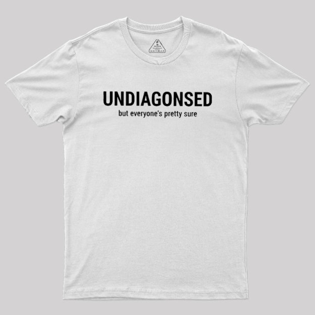 Everyone��s Pretty Sure Geek T-Shirt