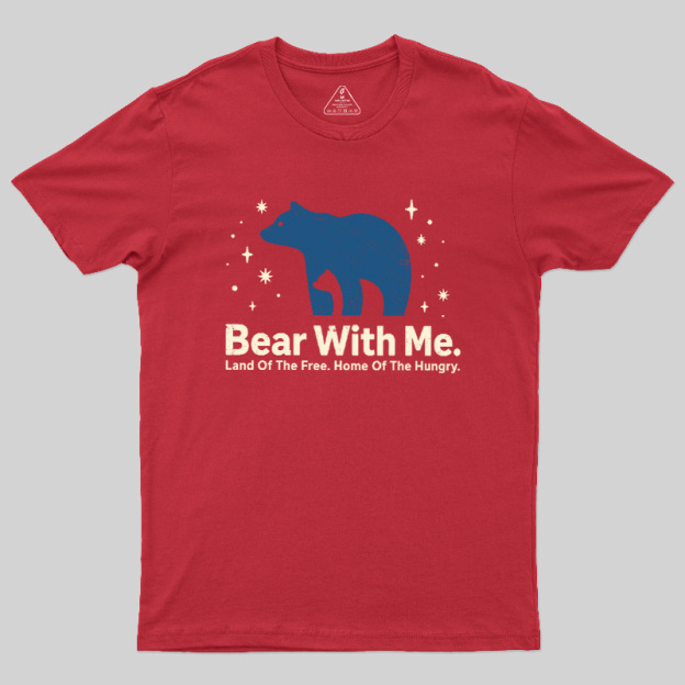 Bear With Me Geek T-Shirt