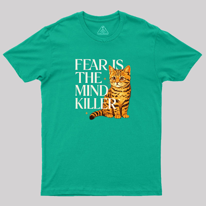 Fear Is The Mind Killer Cat Geek T-Shirt