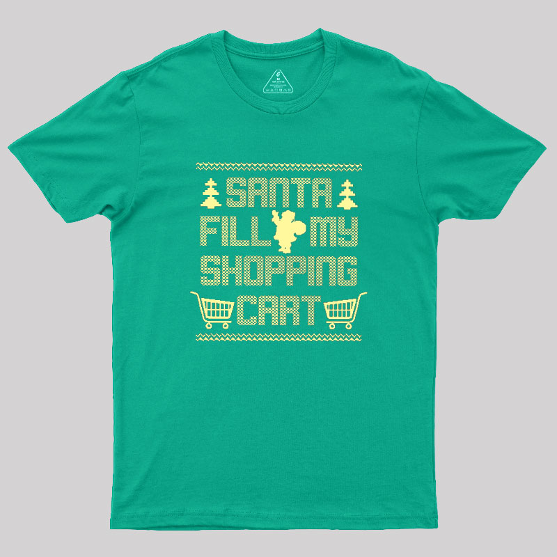 Santa Fill My Shopping Cart Geek T-Shirt