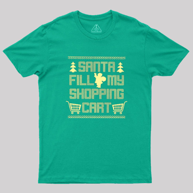 Santa Fill My Shopping Cart Geek T-Shirt