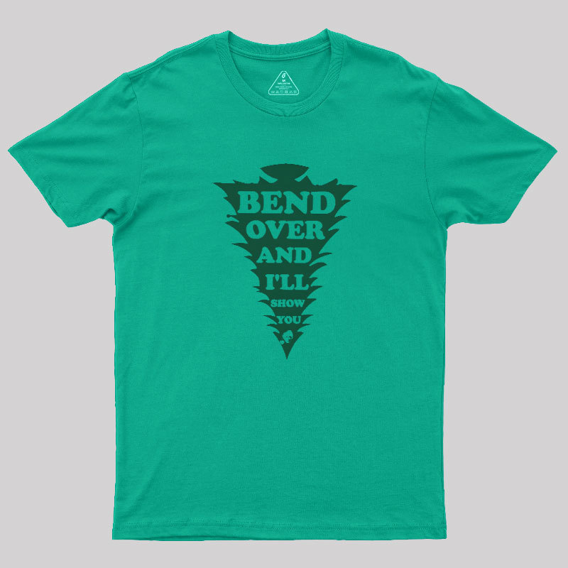 Bend Over And I'll Show You Geek T-Shirt
