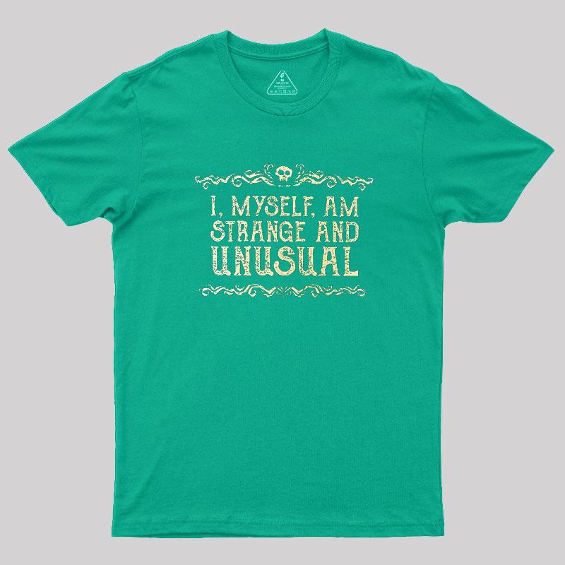 Strange and Unusual Geek T-Shirt