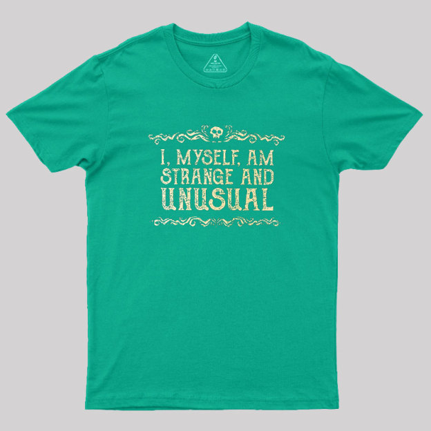 Strange and Unusual Geek T-Shirt