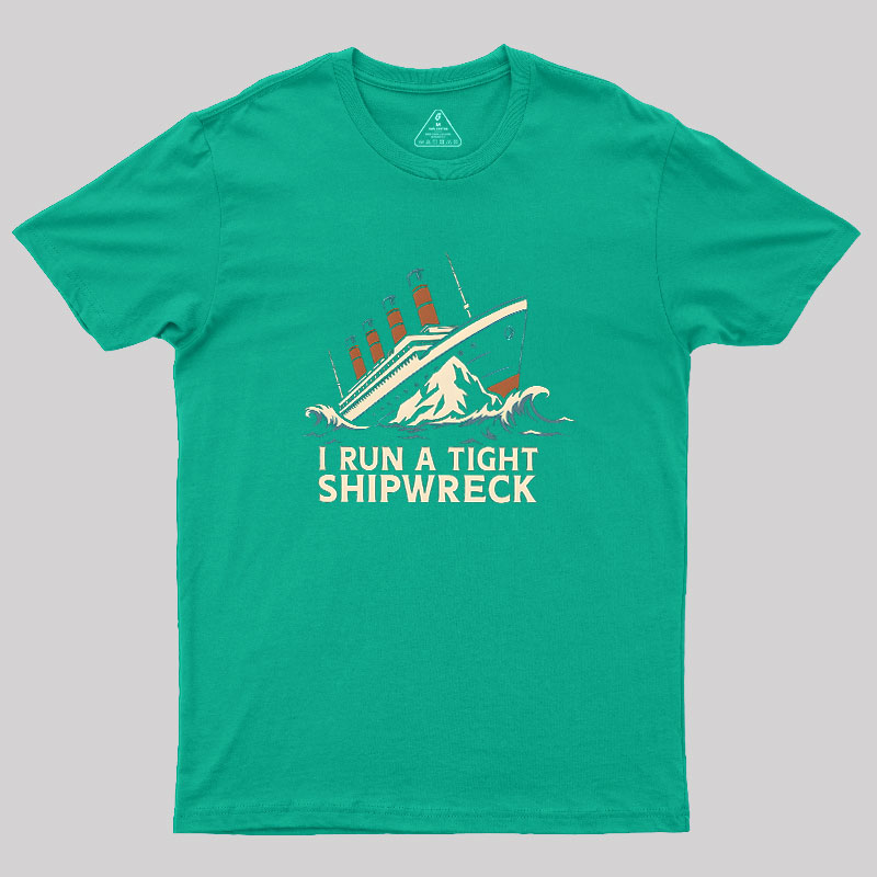 Tight Shipwreck Geek T-Shirt