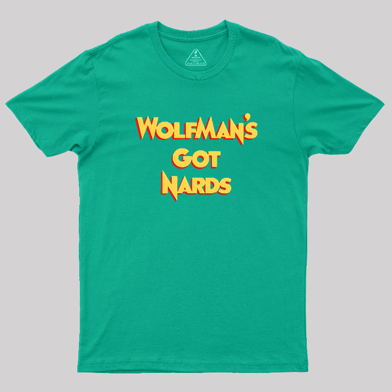 Wolfman��s Nards Geek T-Shirt