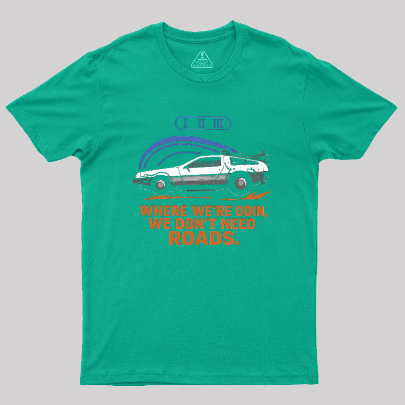 No Roads Geek T-Shirt