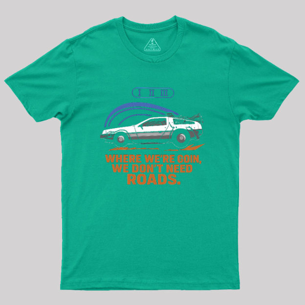 No Roads Geek T-Shirt