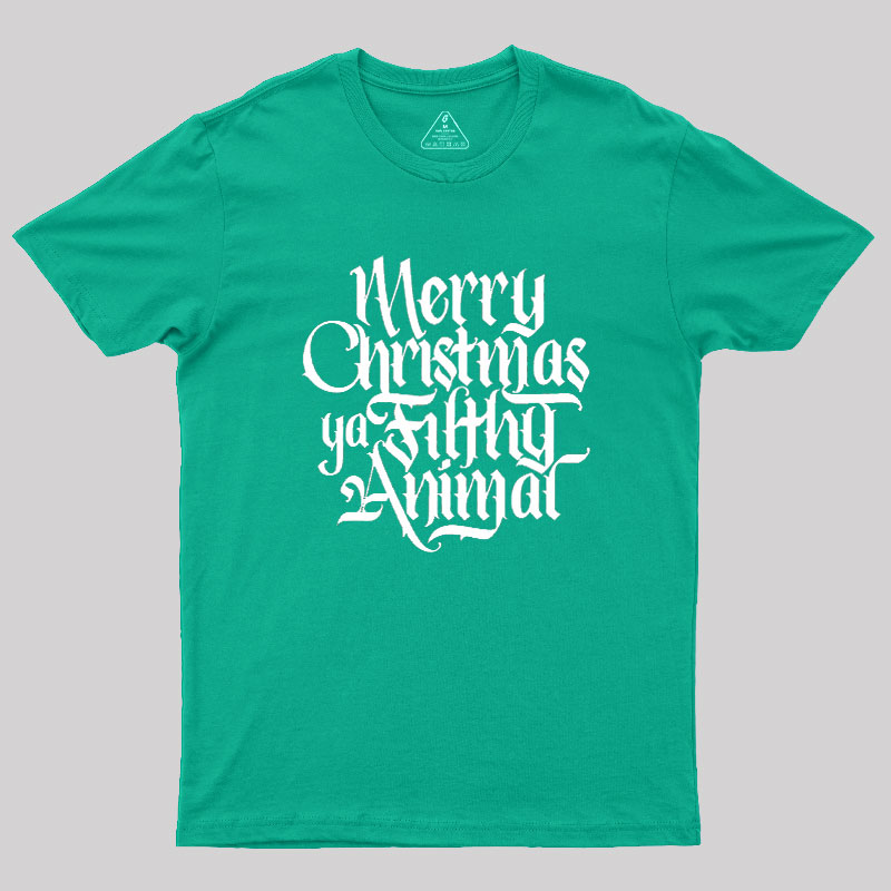 Merry Christmas ya Filthy Animal Geek T-Shirt