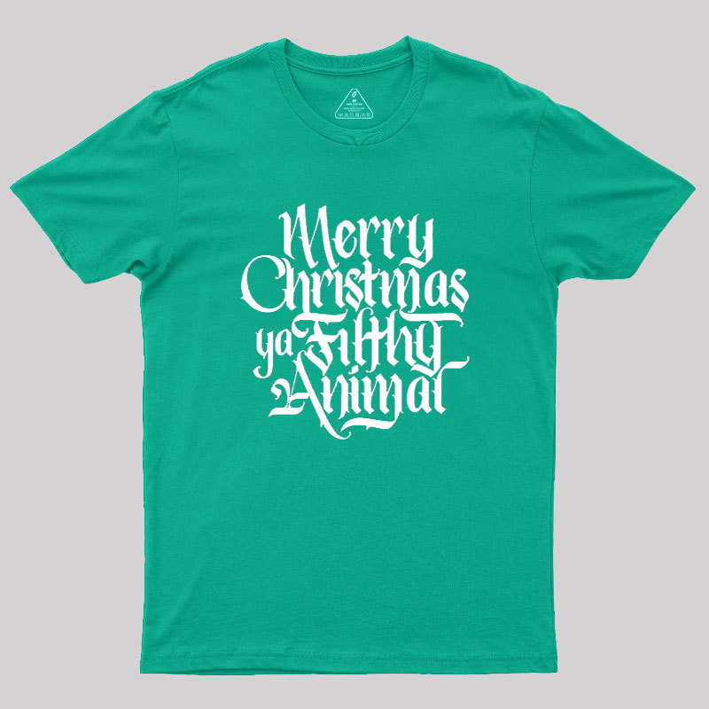 Merry Christmas ya Filthy Animal Geek T-Shirt